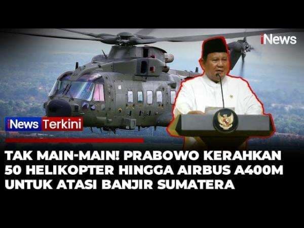 Presiden Prabowo Kerahkan 50 Helikopter, Hercules-Airbus A400M Buat Tangani Banjir Sumatera Presiden Prabowo Kerahkan 50 Helikopter, Hercules-Airbus A400M Buat Tangani Banjir Sumatera