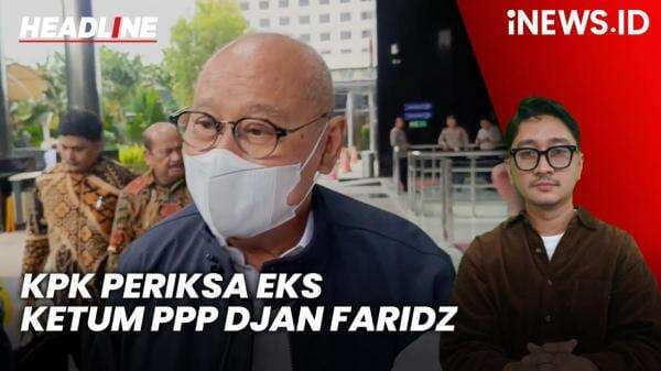 Headline iNEWS.ID: KPK Periksa Eks Ketum PPP Djan Faridz, Dalami Kasus Suap Harun Masiku Headline iNEWS.ID: KPK Periksa Eks Ketum PPP Djan Faridz, Dalami Kasus Suap Harun Masiku
