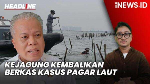 Headline iNEWS.ID: Kejagung Kembalikan Berkas Kasus Pagar Laut Tangerang ke Bareskrim, Ini Alasannya Headline iNEWS.ID: Kejagung Kembalikan Berkas Kasus Pagar Laut Tangerang ke Bareskrim, Ini Alasannya