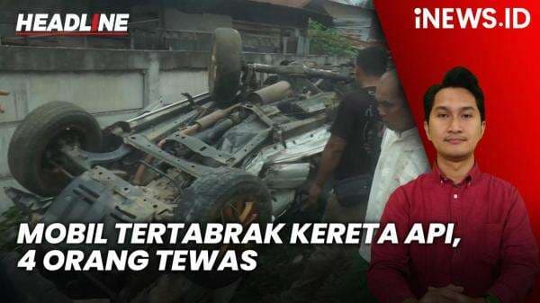 Headline iNEWS.ID: Mobil Tertabrak Kereta Api di Asahan, 4 Orang Sekeluarga Tewas Headline iNEWS.ID: Mobil Tertabrak Kereta Api di Asahan, 4 Orang Sekeluarga Tewas