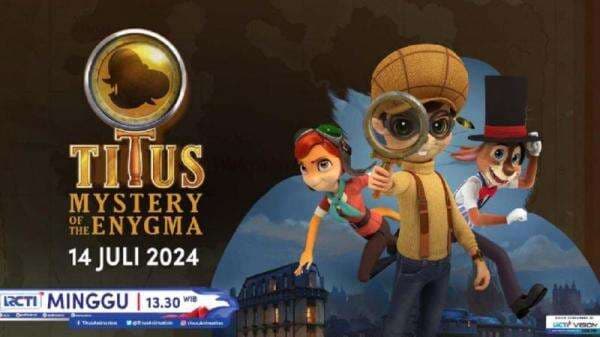 TITUS: Mystery of the Enygma Tayang Perdana pada 14 Juli 2024 di RCTI, Siap Temani Weekend di Rumah TITUS: Mystery of the Enygma Tayang Perdana pada 14 Juli 2024 di RCTI, Siap Temani Weekend di Rumah