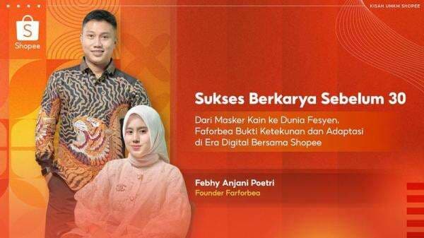 Melangkah bersama Shopee, Brand Fesyen Faforbea Jadi Bukti Ketekunan di Era Digital Melangkah bersama Shopee, Brand Fesyen Faforbea Jadi Bukti Ketekunan di Era Digital