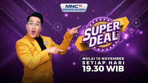 Super Deal Indonesia Tayang 10 November 2025 Pukul 19.30 WIB Hanya di MNCTV Super Deal Indonesia Tayang 10 November 2025 Pukul 19.30 WIB Hanya di MNCTV
