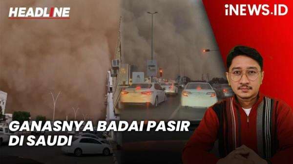 Headline iNEWS.ID: Ganasnya Badai Pasir di Saudi, seperti Tembok Setinggi 2 Km Melaju 100 Km per Jam Headline iNEWS.ID: Ganasnya Badai Pasir di Saudi, seperti Tembok Setinggi 2 Km Melaju 100 Km per Jam