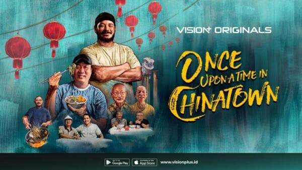 Jelajah Rasa di Kota Lewat Series Once Upon a Time in Chinatown, Streaming di Vision+ Jelajah Rasa di Kota Lewat Series Once Upon a Time in Chinatown, Streaming di Vision+
