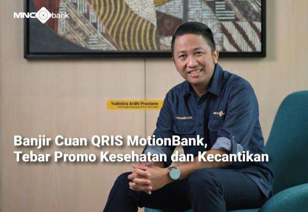 Banjir Cuan QRIS MotionBank, Banyak Promo Kesehatan dan Kecantikan Banjir Cuan QRIS MotionBank, Banyak Promo Kesehatan dan Kecantikan
