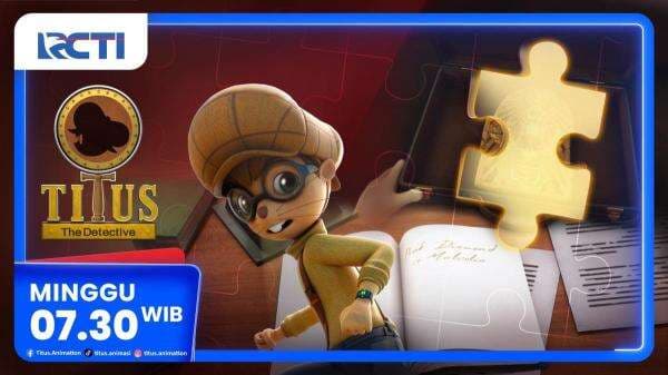 Titus The Detective Episode Baru The Last Piece, Minggu 18 Januari 2025 Pukul 07.30 WIB di RCTI Titus The Detective Episode Baru The Last Piece, Minggu 18 Januari 2025 Pukul 07.30 WIB di RCTI