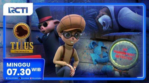 Titus The Detective Eps The Boogeyman, Minggu 19 Oktober 2025 Pukul 07.30 WIB di RCTI Titus The Detective Eps The Boogeyman, Minggu 19 Oktober 2025 Pukul 07.30 WIB di RCTI