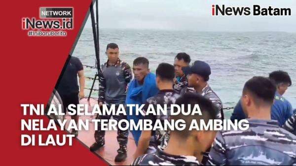 TNI AL Selamatkan 2 Nelayan Terombang Ambing Di Perairan Selat Riau TNI AL Selamatkan 2 Nelayan Terombang Ambing Di Perairan Selat Riau