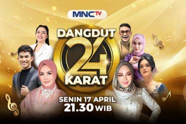 Dangdut 24 Karat: Persembahan Spesial MNCTV untuk Pencinta Dangdut, Tayang 17 April 21.30 WIB Dangdut 24 Karat: Persembahan Spesial MNCTV untuk Pencinta Dangdut, Tayang 17 April 21.30 WIB