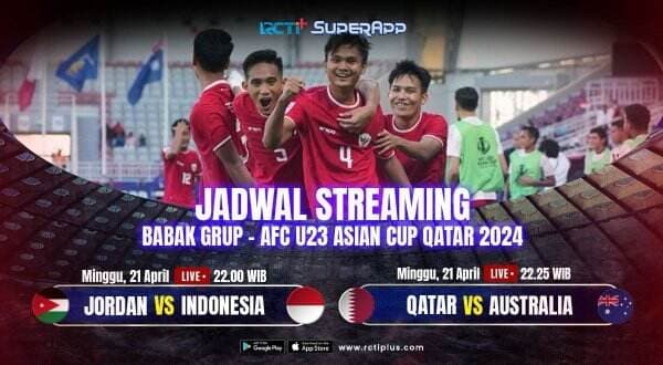 Dukung Garuda Skuad Melawan Yordania di pertandingan AFC U23 Asian Cup, Tonton di RCTI+
