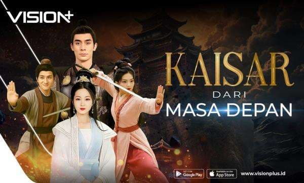 Streaming Microdrama Kaisar Dari Masa Depan Eksklusif di VISION+ Streaming Microdrama Kaisar Dari Masa Depan Eksklusif di VISION+