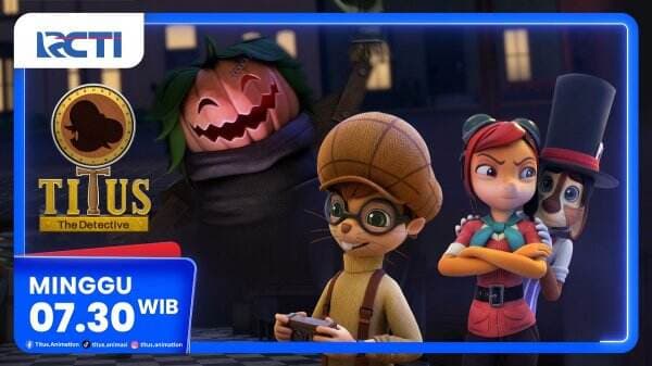 Animasi Titus the Detective Episode I Aint Afraid No Ghost, Minggu Pagi di RCTI Animasi Titus the Detective Episode I Aint Afraid No Ghost, Minggu Pagi di RCTI