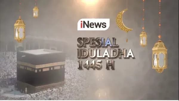 Indahnya Perayaan Iduladha 1445 H dengan Sajian Program-Program Spesial dan Menarik, Hanya di iNews Indahnya Perayaan Iduladha 1445 H dengan Sajian Program-Program Spesial dan Menarik, Hanya di iNews