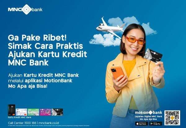 Anti Ribet, Ini Cara Praktis Ajukan Kartu Kredit MNC Bank Anti Ribet, Ini Cara Praktis Ajukan Kartu Kredit MNC Bank