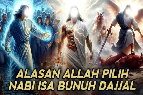 Kenapa Allah Memilih Nabi Isa untuk Membunuh Dajjal? Kenapa Allah Memilih Nabi Isa untuk Membunuh Dajjal?