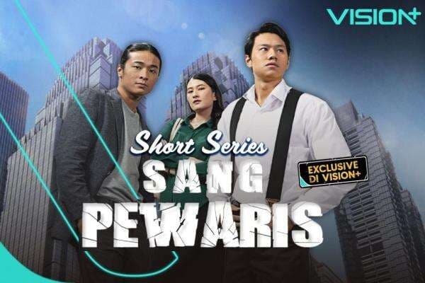 Kenyataan yang Mengubah Takdir dan Penuh Plottwist! Streaming Microdrama Sang Pewaris Eksklusif di VISION+ Kenyataan yang Mengubah Takdir dan Penuh Plottwist! Streaming Microdrama Sang Pewaris Eksklusif di VISION+