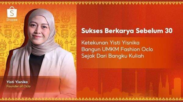 Kisah Yisti Yisnika, Bangun UMKM Fashion Lokal Oclo sejak Bangku Kuliah bersama Shopee Kisah Yisti Yisnika, Bangun UMKM Fashion Lokal Oclo sejak Bangku Kuliah bersama Shopee