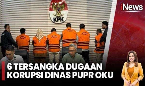 KPK Tetapkan 6 Tersangka Kasus Suap Proyek Dinas PUPR Kabupaten OKU KPK Tetapkan 6 Tersangka Kasus Suap Proyek Dinas PUPR Kabupaten OKU