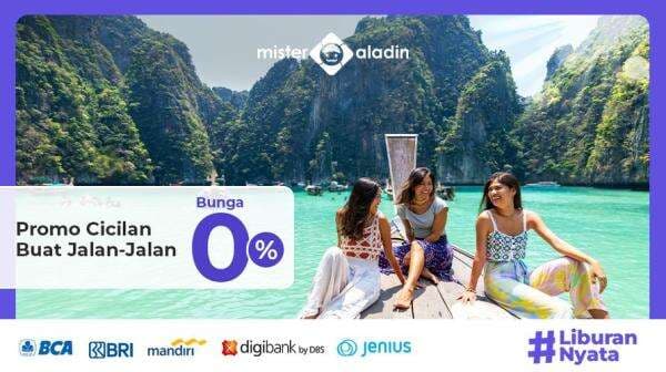Liburan Hemat: Kredit Cicilan 0 dari Mister Aladin Liburan Hemat: Kredit Cicilan 0 dari Mister Aladin