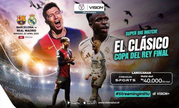 Link Live Streaming Barcelona vs Real Madrid di Final Copa del Rey, Saksikan di VISION+ Link Live Streaming Barcelona vs Real Madrid di Final Copa del Rey, Saksikan di VISION+