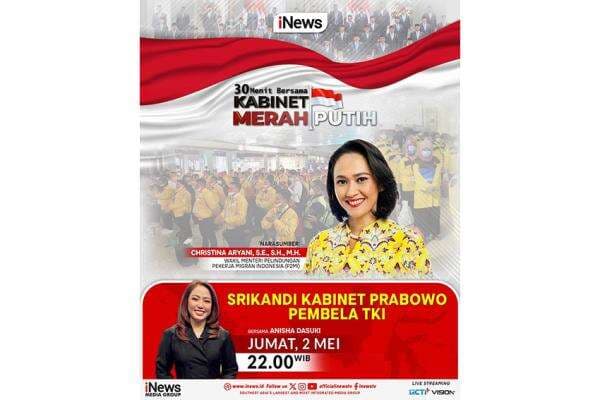 Malam Ini di 30 Menit Bersama Kabinet Merah Putih Srikandi Kabinet Prabowo Pembela TKI Bersama Anisha Dasuki dan Christina Aryani, di iNews Malam Ini di 30 Menit Bersama Kabinet Merah Putih Srikandi Kabinet Prabowo Pembela TKI Bersama Anisha Dasuki dan Christina Aryani, di iNews
