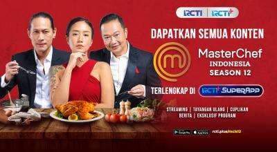 Nikmati Konten Lengkap MasterChef Indonesia Season 12 Cuma di RCTI+ SuperApp Nikmati Konten Lengkap MasterChef Indonesia Season 12 Cuma di RCTI+ SuperApp