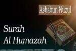 Mengapa Surat Al Humazah Diturunkan? Ini Asal-usulnya Mengapa Surat Al Humazah Diturunkan? Ini Asal-usulnya