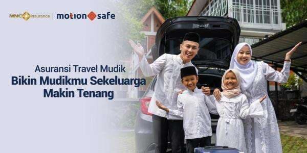 Lebaran Aman, MNC Insurance Siapkan Asuransi Travel Mudik untuk Perlindungan di Perjalanan Lebaran Aman, MNC Insurance Siapkan Asuransi Travel Mudik untuk Perlindungan di Perjalanan