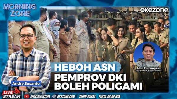 Saksikan Morning Zone Heboh ASN Pemprov DKI Boleh Poligami Selasa 21 Januari 2025 di Portal dan Youtube Official Okezone Pukul 08.00 Wib Saksikan Morning Zone Heboh ASN Pemprov DKI Boleh Poligami Selasa 21 Januari 2025 di Portal dan Youtube Official Okezone Pukul 08.00 Wib