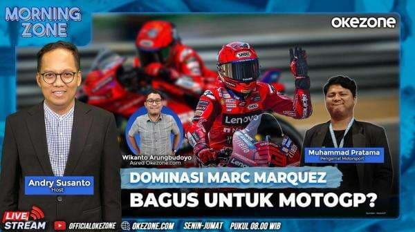 Saksikan Morning Zone Dominasi Marc Marquez Bagus untuk MotoGP? Jumat 21 Maret 2025 di Portal dan Youtube Official Okezone Pukul 08.00 Wib Saksikan Morning Zone Dominasi Marc Marquez Bagus untuk MotoGP? Jumat 21 Maret 2025 di Portal dan Youtube Official Okezone Pukul 08.00 Wib