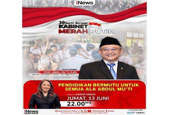 Saksikan Diskusi Pendidikan Bermutu untuk Semua Ala Abdul Mu'ti di iNews TV Malam Ini Saksikan Diskusi Pendidikan Bermutu untuk Semua Ala Abdul Mu'ti di iNews TV Malam Ini