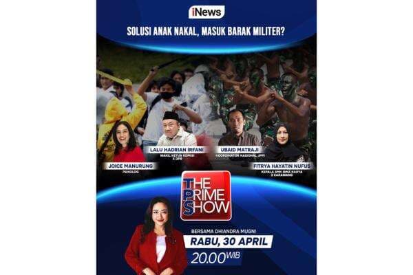 Saksikan The Prime Show Solusi Anak Nakal, Masuk Barak Militer? Malam Ini Bersama Dhiandra Mugni dan Narasumber Kredibel, Hanya di iNews Saksikan The Prime Show Solusi Anak Nakal, Masuk Barak Militer? Malam Ini Bersama Dhiandra Mugni dan Narasumber Kredibel, Hanya di iNews