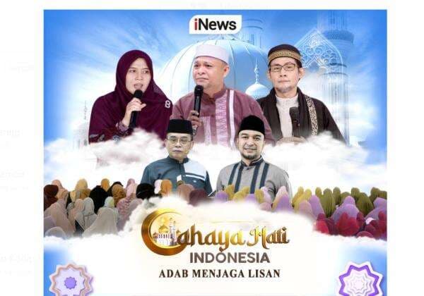Siang Ini Cahaya Hati Indonesa Adab Menjaga Lisan Pukul 12.00 WIB hanya di iNews Siang Ini Cahaya Hati Indonesa Adab Menjaga Lisan Pukul 12.00 WIB hanya di iNews