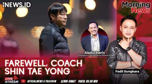 Sedih, Shin Tae-yong Siap Tinggalkan Indonesia, Simak di Morning News! Sedih, Shin Tae-yong Siap Tinggalkan Indonesia, Simak di Morning News!
