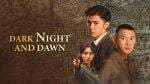 Sinopsis Dark Night and Dawn dan Daftar Pemainnya, Dracin Mata-mata dari Chen Zhe Yuan Sinopsis Dark Night and Dawn dan Daftar Pemainnya, Dracin Mata-mata dari Chen Zhe Yuan
