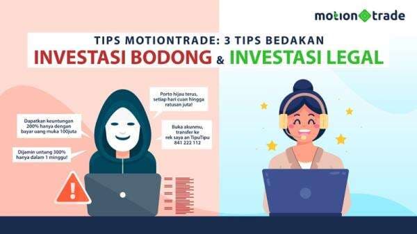 Tips MotionTrade: 3 Tips Bedakan Investasi Bodong dan Investasi Legal Tips MotionTrade: 3 Tips Bedakan Investasi Bodong dan Investasi Legal