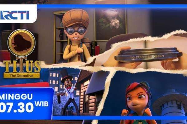 Titus The Detective Episode - The Crying Boy, Minggu 11 Mei 2025 Jam 07.30 Pagi di RCTI Titus The Detective Episode - The Crying Boy, Minggu 11 Mei 2025 Jam 07.30 Pagi di RCTI
