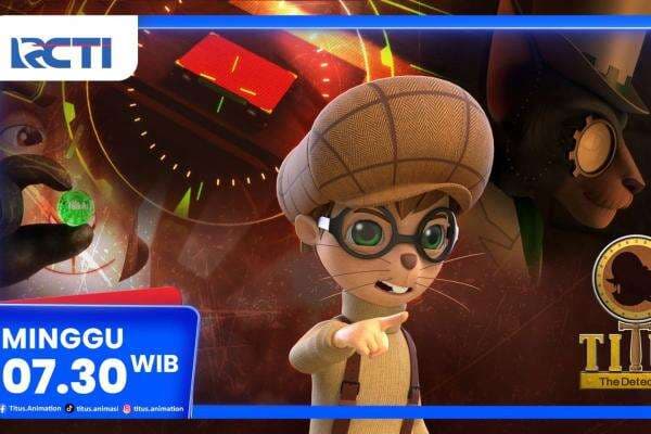 Titus The Detective Eps Destroyer Weapon - Minggu 20 Juli 2025 Jam 07.30 WIB di RCTI Titus The Detective Eps Destroyer Weapon - Minggu 20 Juli 2025 Jam 07.30 WIB di RCTI
