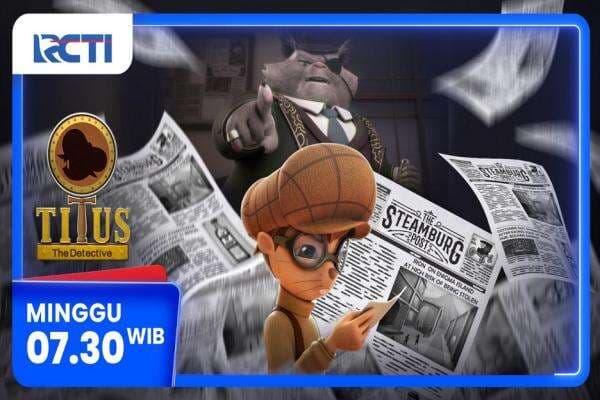 Titus The Detective Eps. TERROR di RCTI, Minggu 30 Maret 2025 Jam 07.30 WIB Titus The Detective Eps. TERROR di RCTI, Minggu 30 Maret 2025 Jam 07.30 WIB