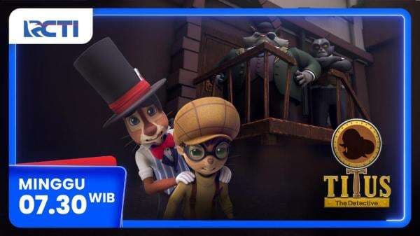 Animasi Titus The Detective Episode Fishy Business, Minggu Pagi di RCTI Animasi Titus The Detective Episode Fishy Business, Minggu Pagi di RCTI