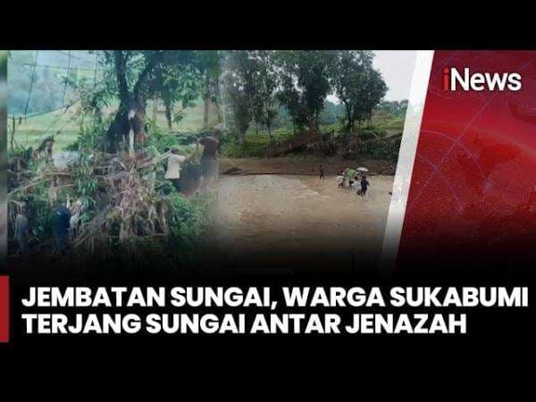 Viral! Jembatan Rusak, Warga Sukabumi Terjang Sungai Antar Jenazah Viral! Jembatan Rusak, Warga Sukabumi Terjang Sungai Antar Jenazah