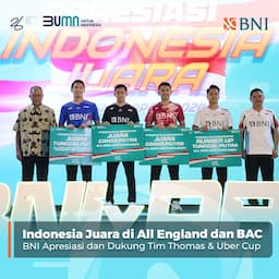 Indonesia Juara di All England dan BAC, BNI Apresiasi dan Dukung Tim Thomas   Uber Cup